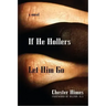 If He Hollers Let Him Go