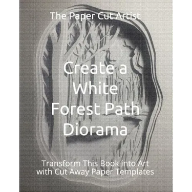 Create a White Forest Path Diorama: Transform This Book into Art with Cut Away Paper Templates
