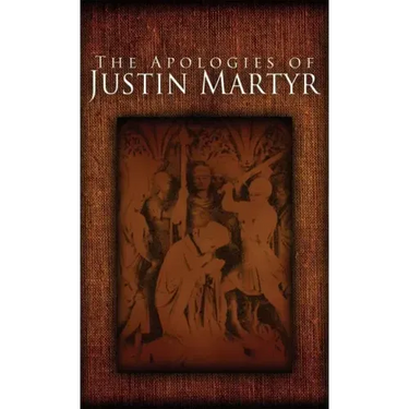 The Apologies of Justin Martyr