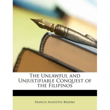 The Unlawful and Unjustifiable Conquest of the Filipinos