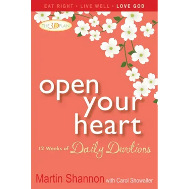 Open Your Heart: 12 Weeks of Devotions for Your Whole Life