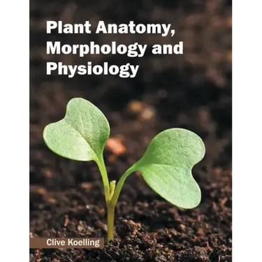 Plant Anatomy, Morphology and Physiology