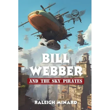 Bill Webber: And the Sky Pirates