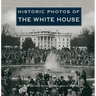 Historic Photos of the White House