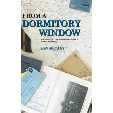 From a Dormitory Window: A Boy's Life & Love at Boarding School...a diary narrative