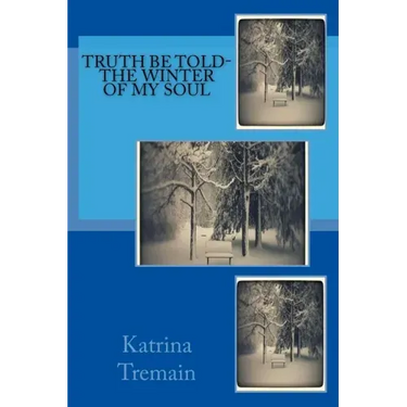 Truth Be Told-The Winter of My Soul: The Winter of My Soul