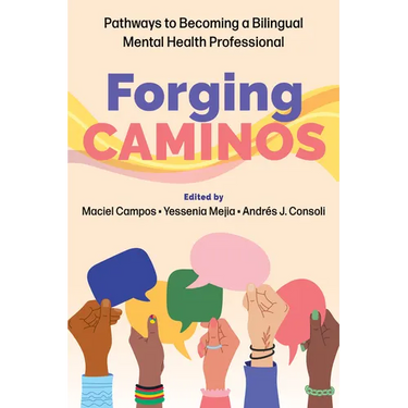 Forging Caminos: Pathways to Becoming a Bilingual Mental Health Professional