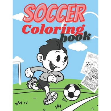 Soccer Coloring Book: Soccer Players Coloring Book Coloring Pages for Girls and Boys (Toddlers Preschoolers & Kindergarten) with Cute Simple