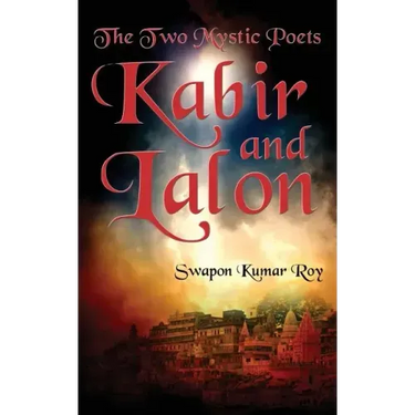 The Two Mystic Poets: Kabir and Lalon