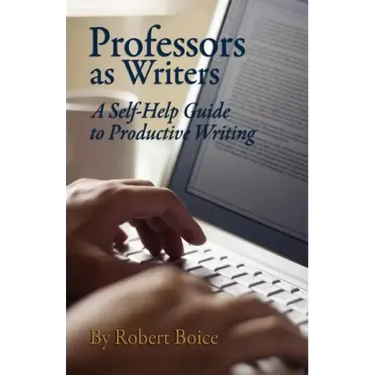 Professors as Writers: A Self-Help Guide to Productive Writing