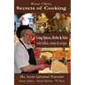 Secrets of Cooking - Using Spices, Herbs, & Salts: With Tidbits, Stories Recipes