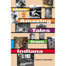 More Amazing Tales from Indiana