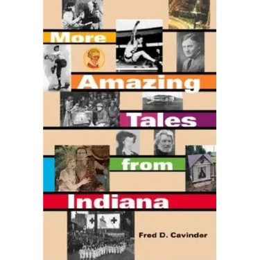 More Amazing Tales from Indiana