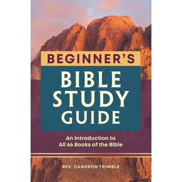 The Beginner's Bible Study Guide: An Introduction to All 66 Books of the Bible