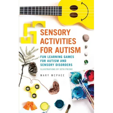 Sensory Activities for Autism: Fun Learning Games for Autism and Sensory Disorders