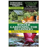 The Ultimate Guide to Greenhouse Gardening for Beginners & The Ultimate Guide to Raised Bed Gardening for Beginners & Winter Gardening for Beginners