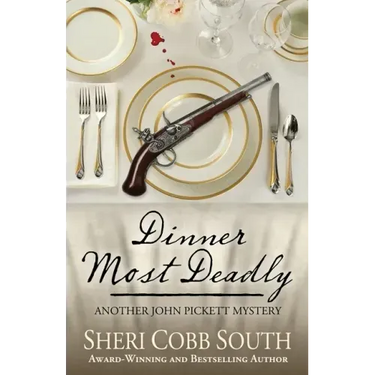 Dinner Most Deadly: Another John Pickett Mystery
