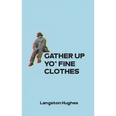 Gather Up Yo' Fine Clothes