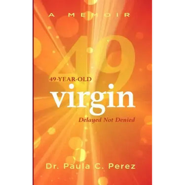 49-Year-Old Virgin: Delayed Not Denied