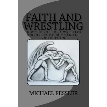 Faith and Wrestling: How the Role of a Wrestler Mirrors the Christian Life