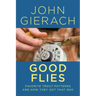 Good Flies: Favorite Trout Patterns and How They Got That Way