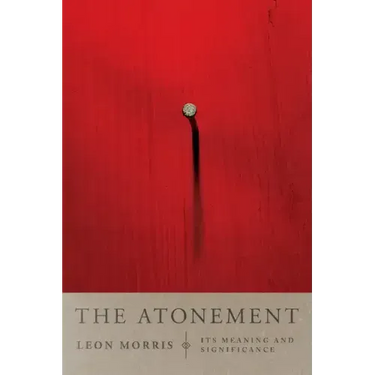 The Atonement: Its Meaning and Significance
