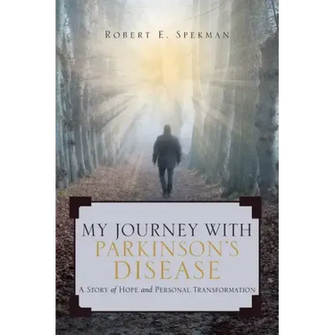 My Journey with Parkinson's Disease: A Story of Hope and Personal Transformation