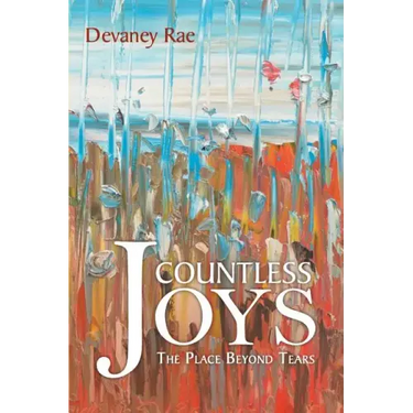 Countless Joys: The Place Beyond Tears