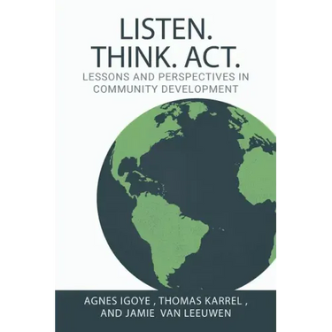 Listen. Think. Act.: Lessons and Perspectives in Community Development