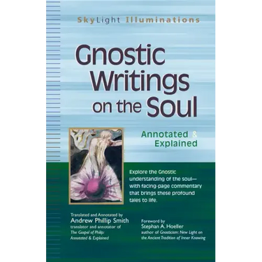 Gnostic Writings on the Soul: Annotated & Explained