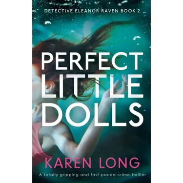 Perfect Little Dolls: A totally gripping and fast-paced crime thriller