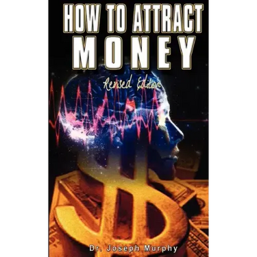 How to Attract Money, Revised Edition