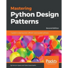 Mastering Python Design Patterns