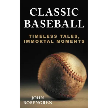 Classic Baseball: Timeless Tales, Immortal Moments