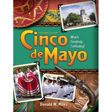 Cinco de Mayo: Cinco de Mayo: What is Everybody Celebrating? (2nd Ed.)