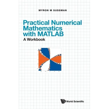 Practical Numerical Mathematics with Matlab: A Workbook