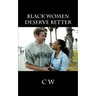 Black Women Deserve Better