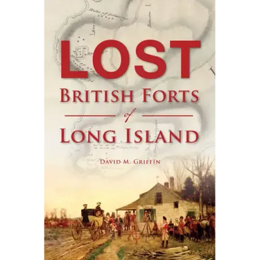 Lost British Forts of Long Island