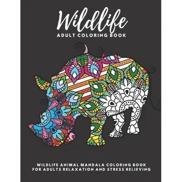 Wildlife Adult Coloring Book: Amazing Wildlife Animal Mandala Coloring Book for Adults Relaxation and Stress Relieving