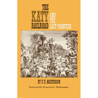 The Katy Railroad and the Last Frontier