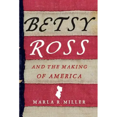 Betsy Ross and the Making of America