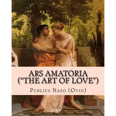 Ars Amatoria ("the Art of Love"): Illustrated Edition