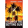 To Catch the Setting Sun