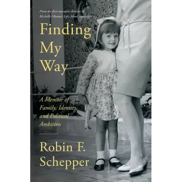 Finding My Way: A Memoir of Family, Identity, and Political Ambition