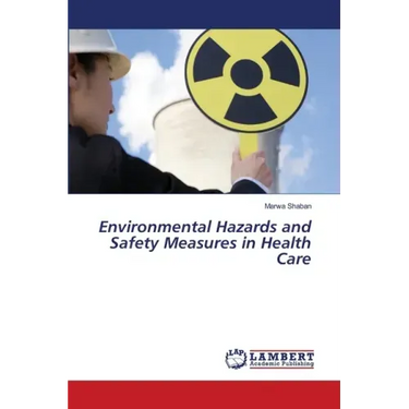 Environmental Hazards and Safety Measures in Health Care