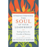 Strengthening the Soul of Your Leadership: Seeking God in the Crucible of Ministry