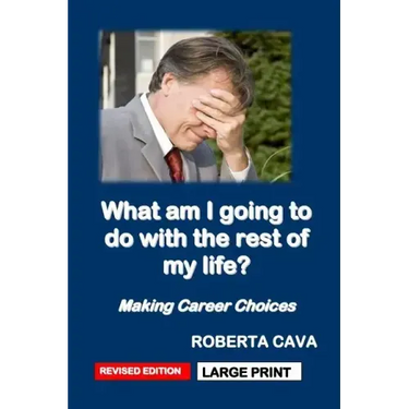 What Am I Going to Do with the Rest of My Life?: Making Career Choices