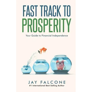 Fast Track to Prosperity: Your Guide to Financial Independence