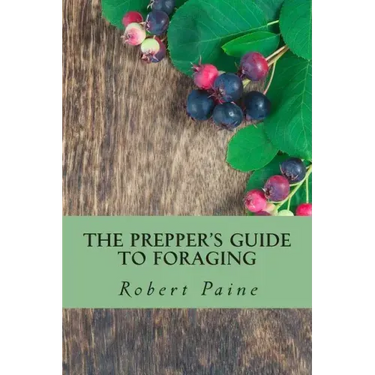 The Prepper's Guide to Foraging