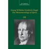 Georg Wilhelm Friedrich Hegel: The Phenomenology of Spirit